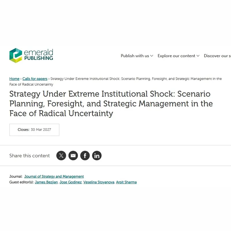 Strategy Under Extreme Institutional Shock: Scenario Planning, Foresight, and Strategic Management in the Face of Radical Uncertainty