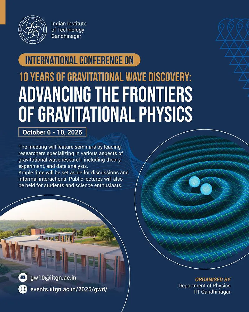 International Conference on 10 Years of Gravitational Wave Discovery , 6-10 October, 2025 | IIT Gandhinagar