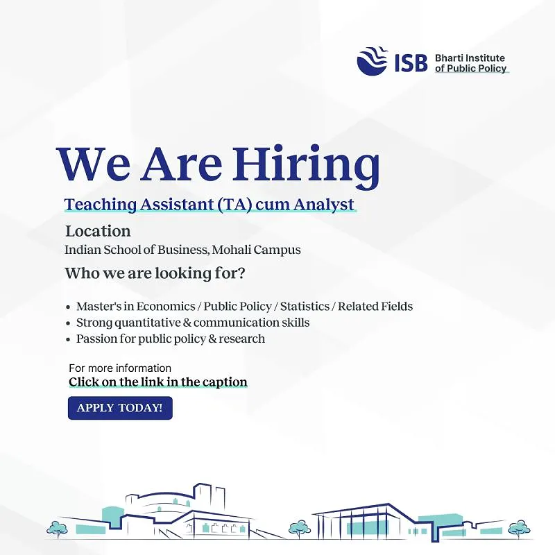 Join ISB’s Bharti Institute of Public Policy as a Teaching Assistant (TA) cum Analyst