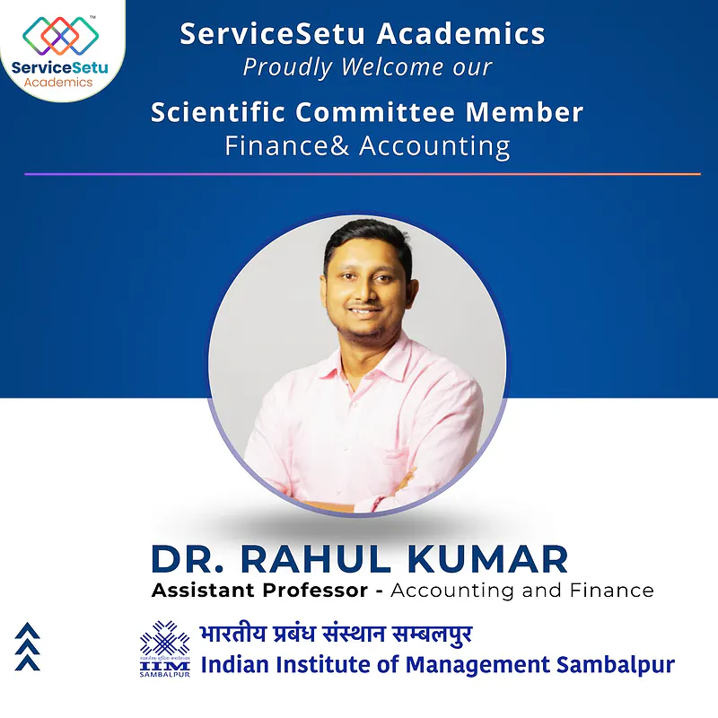 ServiceSetu Academics Welcomes Dr. Rahul Kumar as Scientific Committee Member (Finance & Accounting)
