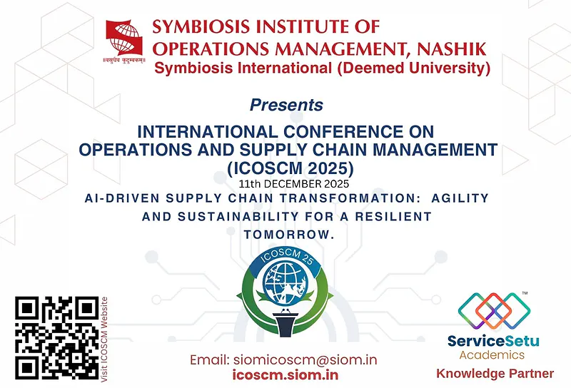 International Conference on Operations and Supply Chain Management (ICOSCM 2025) | Symbiosis Institute of Operations Management (SIOM), Nashik