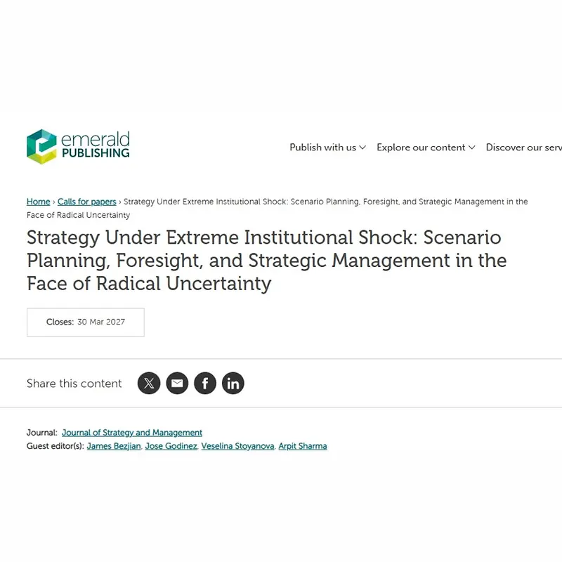 Strategy Under Extreme Institutional Shock: Scenario Planning, Foresight, and Strategic Management in the Face of Radical Uncertainty