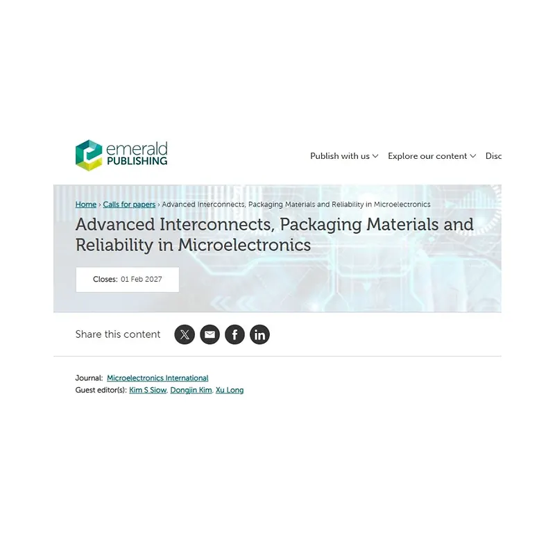  “Advanced Interconnects, Packaging Materials and Reliability in Microelectronics”