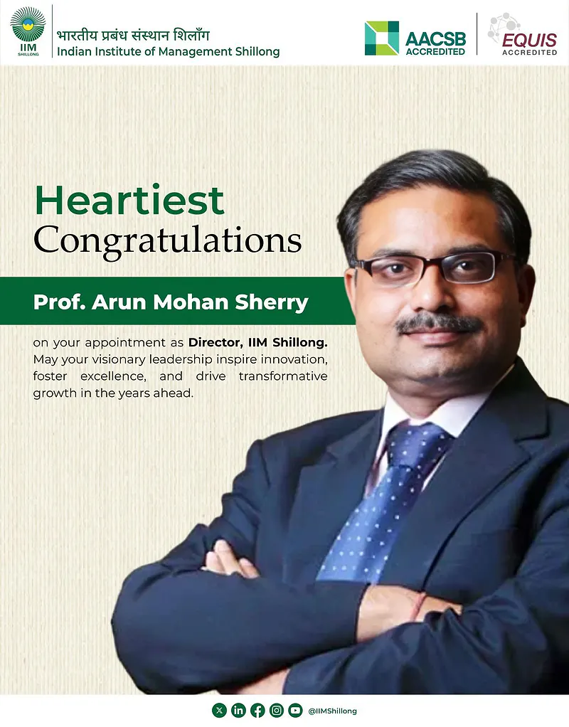 Congratulations to Prof. Dr. Arun Mohan Sherry on His Appointment as Director of IIM Shillong