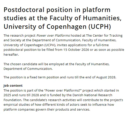 Postdoctoral Researcher in Platform Studies  University of Copenhagen (UCPH) Department: Department of Communication, Faculty of Humanities 