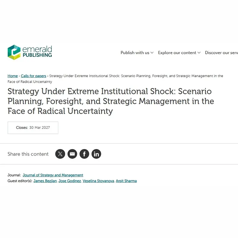Strategy Under Extreme Institutional Shock: Scenario Planning, Foresight, and Strategic Management in the Face of Radical Uncertainty